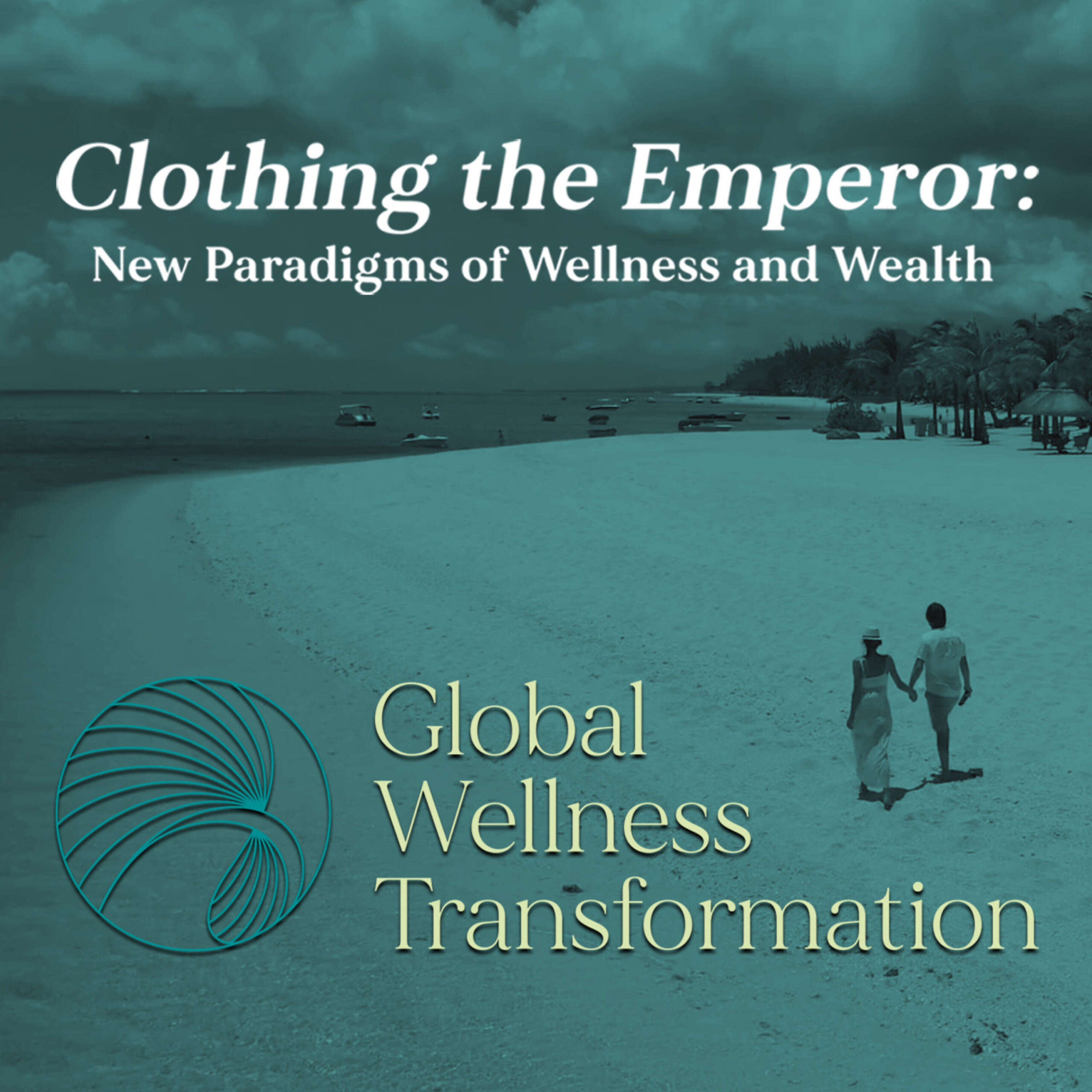 Clothing the Emperor; New Paradigms of Wellness and Wealth podcast artwork